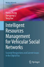 Intelligent Resources Management for Vehicular Social Networks: Societal Perspectives and Current Issues in the Digital Era