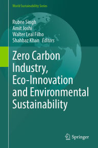 Title: Zero Carbon Industry, Eco-Innovation and Environmental Sustainability, Author: Rubee Singh