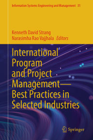 Title: International Program and Project Management - Best Practices in Selected Industries, Author: Kenneth David Strang