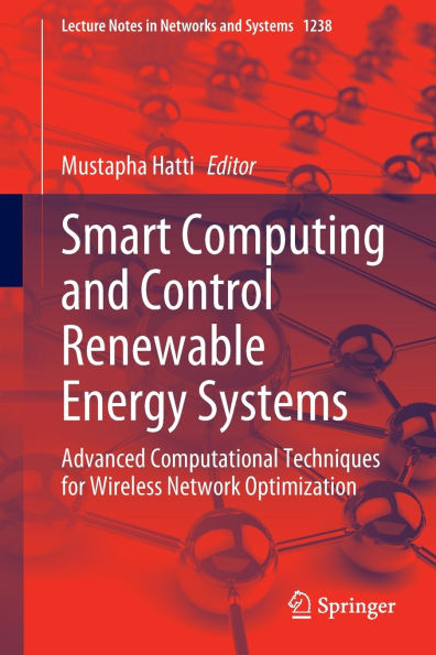 Smart Computing and Control Renewable Energy Systems: Advanced Computational Techniques for Wireless Network Optimization
