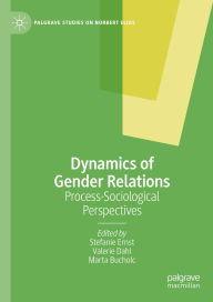 Title: Dynamics of Gender Relations: Process-Sociological Perspectives, Author: Stefanie Ernst