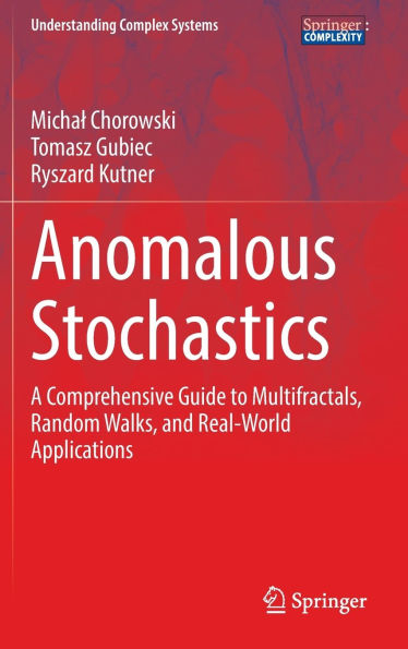 Anomalous Stochastics: A Comprehensive Guide to Multifractals, Random Walks, and Real-World Applications