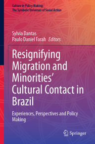 Ebook download forum deutsch Resignifying Migration and Minorities' Cultural Contact in Brazil: Experiences, Perspectives and Policy Making 9783031804441 iBook (English Edition) by Sylvia Dantas, Paulo Daniel Farah