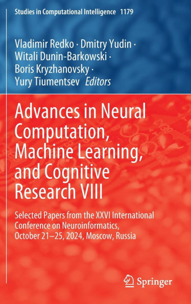 Advances Neural Computation, Machine Learning, and Cognitive Research VIII: Selected Papers from the XXVI International Conference on Neuroinformatics, October 21-25, 2024, Moscow, Russia