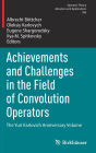 Achievements and Challenges in the Field of Convolution Operators: The Yuri Karlovich Anniversary Volume