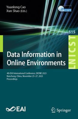 Data Information Online Environments: 4th EAI International Conference, DIONE 2023, Nanchang, China, November 25-27, Proceedings