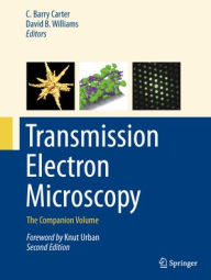 Title: Transmission Electron Microscopy: The Companion Volume, Author: C. Barry Carter