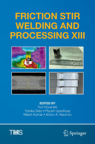 Title: Friction Stir Welding and Processing XIII, Author: Yuri Hovanski