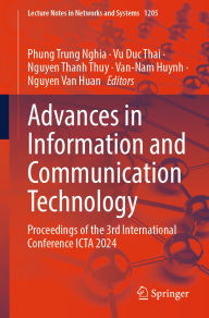 Title: Advances in Information and Communication Technology: Proceedings of the 3rd International Conference ICTA 2024, Author: Phung Trung Nghia