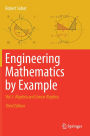 Engineering Mathematics by Example: Vol. I: Algebra and Linear Algebra