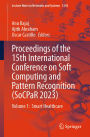 Proceedings of the 15th International Conference on Soft Computing and Pattern Recognition (SoCPaR 2023): Volume 1: Smart Healthcare