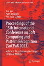Proceedings of the 15th International Conference on Soft Computing and Pattern Recognition (SoCPaR 2023): Volume 2: Deep Learning and Large Language Models