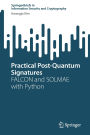 Practical Post-Quantum Signatures: FALCON and SOLMAE with Python