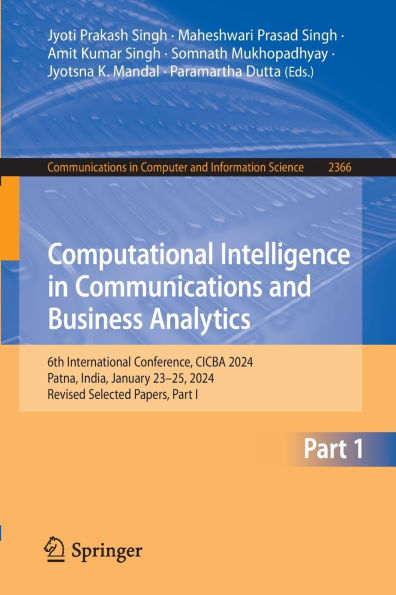 Computational Intelligence Communications and Business Analytics: 6th International Conference, CICBA 2024, Patna, India, January 23-25, Revised Selected Papers, Part I