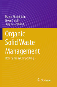 Title: Organic Solid Waste Management: Rotary Drum Composting, Author: Mayur Shirish Jain