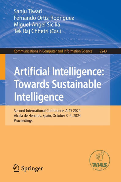 Artificial Intelligence: Towards Sustainable Second International Conference, AI4S 2024, Alcala de Henares, Spain, October 3-4, Proceedings