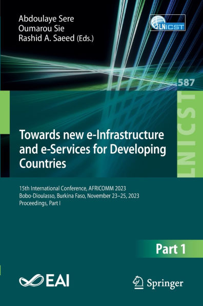 Towards new e-Infrastructure and e-Services for Developing Countries: 15th International Conference, AFRICOMM 2023, Bobo-Dioulasso, Burkina Faso, November 23-25, 2023, Proceedings, Part I