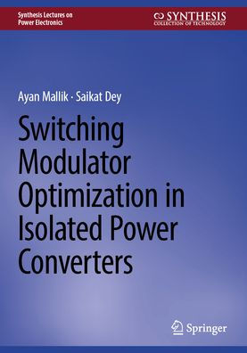 Switching Modulator Optimization Isolated Power Converters