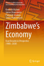 Zimbabwe's Economy: Four Decades in Perspective (1980-2020)