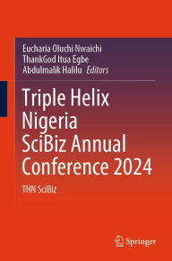 Title: Triple Helix Nigeria SciBiz Annual Conference 2024: THN SciBiz, Author: Eucharia Oluchi Nwaichi