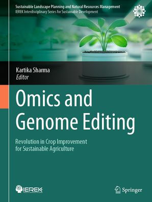 Omics and Genome Editing: Revolution Crop Improvement for Sustainable Agriculture