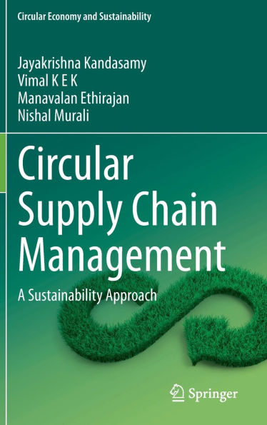 Circular Supply Chain Management: A Sustainability Approach