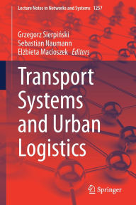 Title: Transport Systems and Urban Logistics, Author: Grzegorz Sierpinski