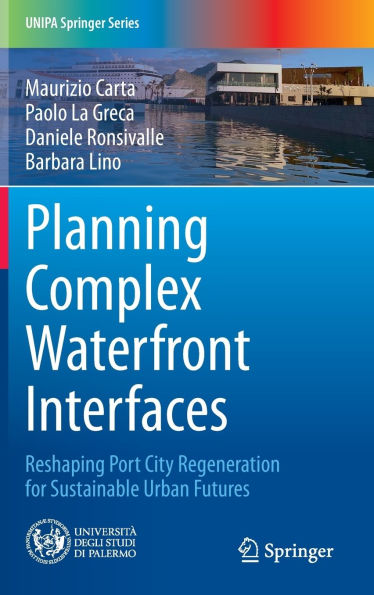 Planning Complex Waterfront Interfaces: Reshaping Port City Regeneration for Sustainable Urban Futures