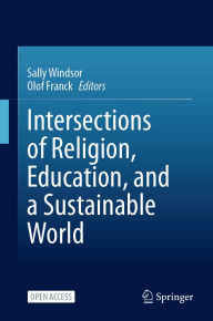 Title: Intersections of Religion, Education, and a Sustainable World, Author: Sally Windsor