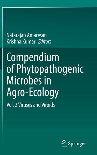 Compendium of Phytopathogenic Microbes Agro-Ecology: Vol. 2 Viruses and Viroids