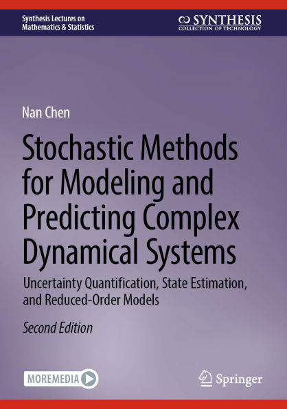 Stochastic Methods for Modeling and Predicting Complex Dynamical Systems: Uncertainty Quantification, State Estimation, and Reduced-Order Models