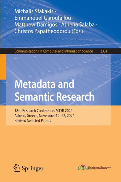 Metadata and Semantic Research: 18th Research Conference, MTSR 2024, Athens, Greece, November 19-22, Revised Selected Papers