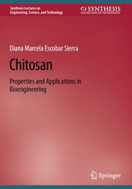 Title: Chitosan: Properties and Applications in Bioengineering, Author: Diana Marcela Escobar Sierra