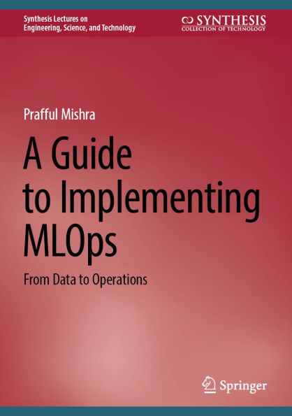 A Guide to Implementing MLOps: From Data to Operations