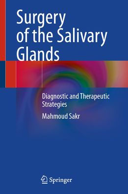 Surgery of the Salivary Glands: Diagnostic and Therapeutic Strategies