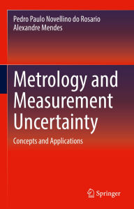 Title: Metrology and Measurement Uncertainty: Concepts and Applications, Author: Pedro Paulo Novellino do Rosario