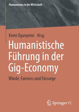 Humanistische Führung der Gig-Economy: Würde, Fairness und Fürsorge
