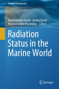 Title: Radiation Status in the Marine World, Author: Manoj Kumar Jindal