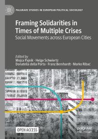 Free download ebook pdf search Framing Solidarities in Times of Multiple Crises: Social Movements across European Cities 9783031825620 by Mojca Pajnik, Helge Schwiertz, Donatella della Porta, Franz Bernhardt, Marko Ribac