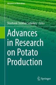 Title: Advances in Research on Potato Production, Author: Shashank Shekhar Solankey