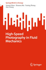 Title: High-Speed Photography in Fluid Mechanics, Author: Junwei Shen