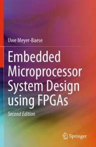 Title: Embedded Microprocessor System Design using FPGAs, Author: Uwe Meyer-Baese