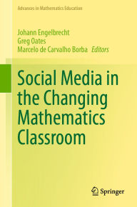 Title: Social Media in the Changing Mathematics Classroom, Author: Johann Engelbrecht