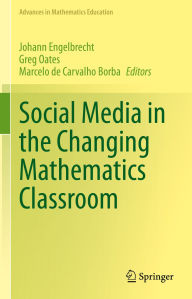 Title: Social Media in the Changing Mathematics Classroom, Author: Johann Engelbrecht