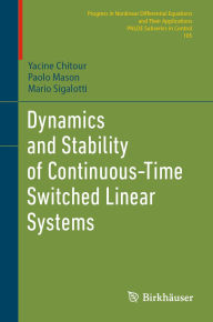Title: Dynamics and Stability of Continuous-Time Switched Linear Systems, Author: Yacine Chitour
