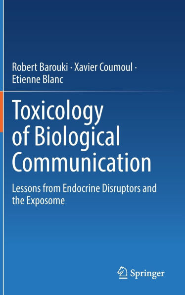 Toxicology of Biological Communication: Lessons from Endocrine Disruptors and the Exposome