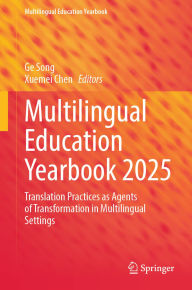 Free audo book downloads Multilingual Education Yearbook 2025: Translation Practices as Agents of Transformation in Multilingual Settings 9783031830440 by Ge Song, Xuemei Chen