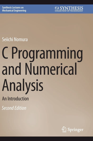 C Programming and Numerical Analysis: An Introduction
