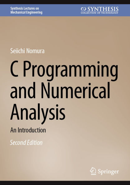 C Programming and Numerical Analysis: An Introduction