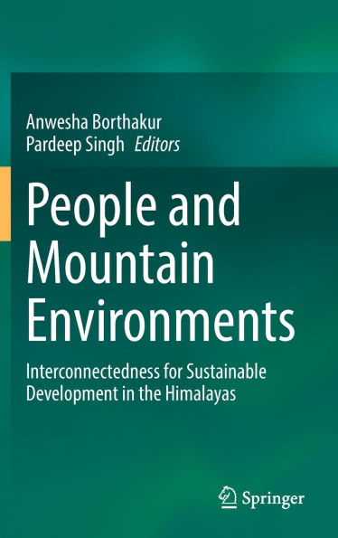 People and Mountain Environments: Interconnectedness for Sustainable Development the Himalayas